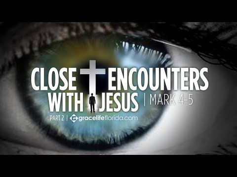Close Encounters With Jesus: Part 2
