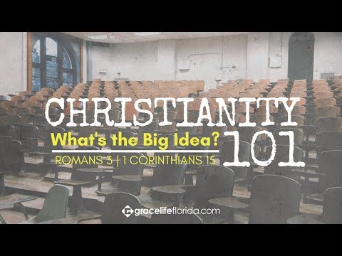 Christianity 101 | Romans 3 | 1 Corinthians 15
