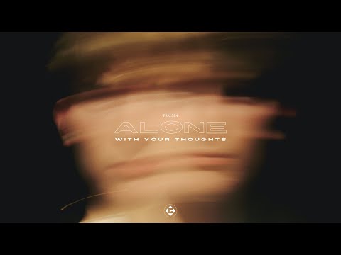 Alone with Your Thoughts