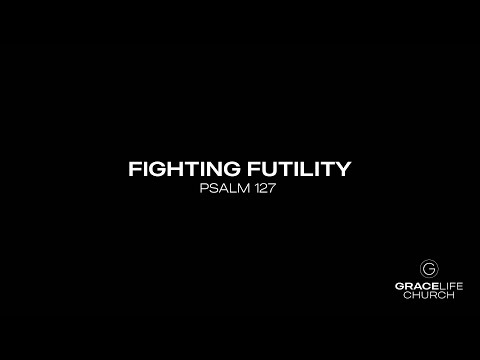 Fighting Futility