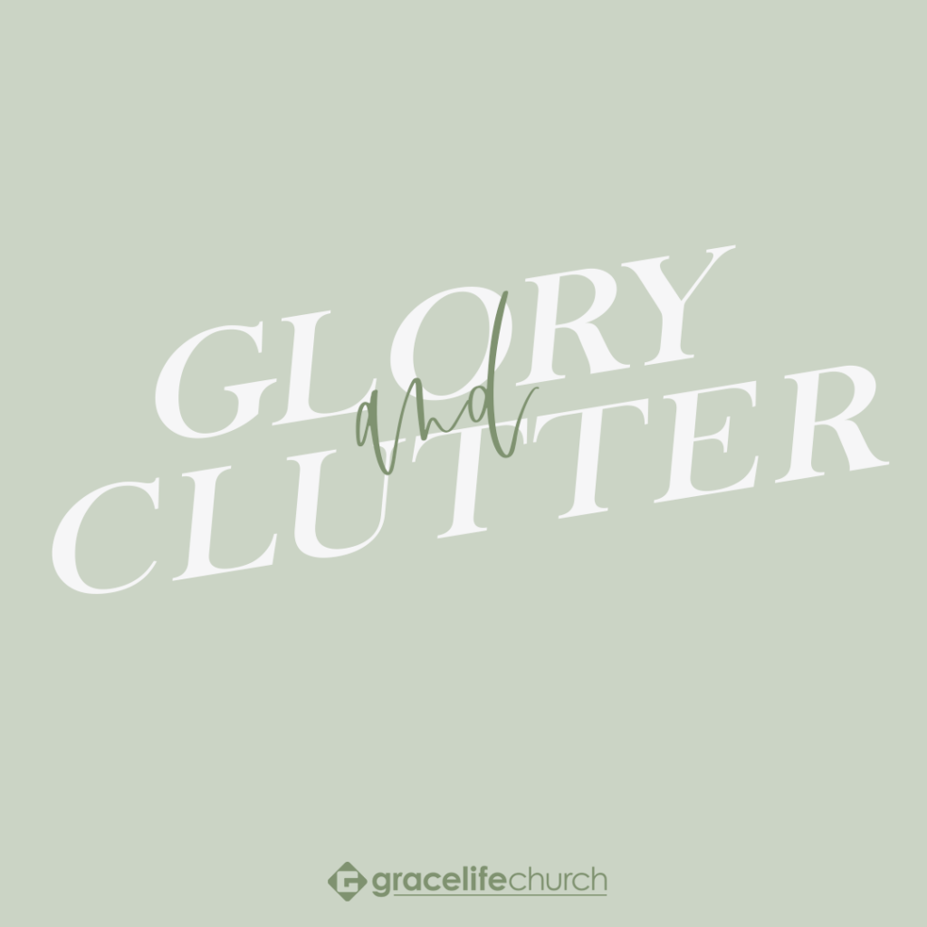 Glory and Clutter
