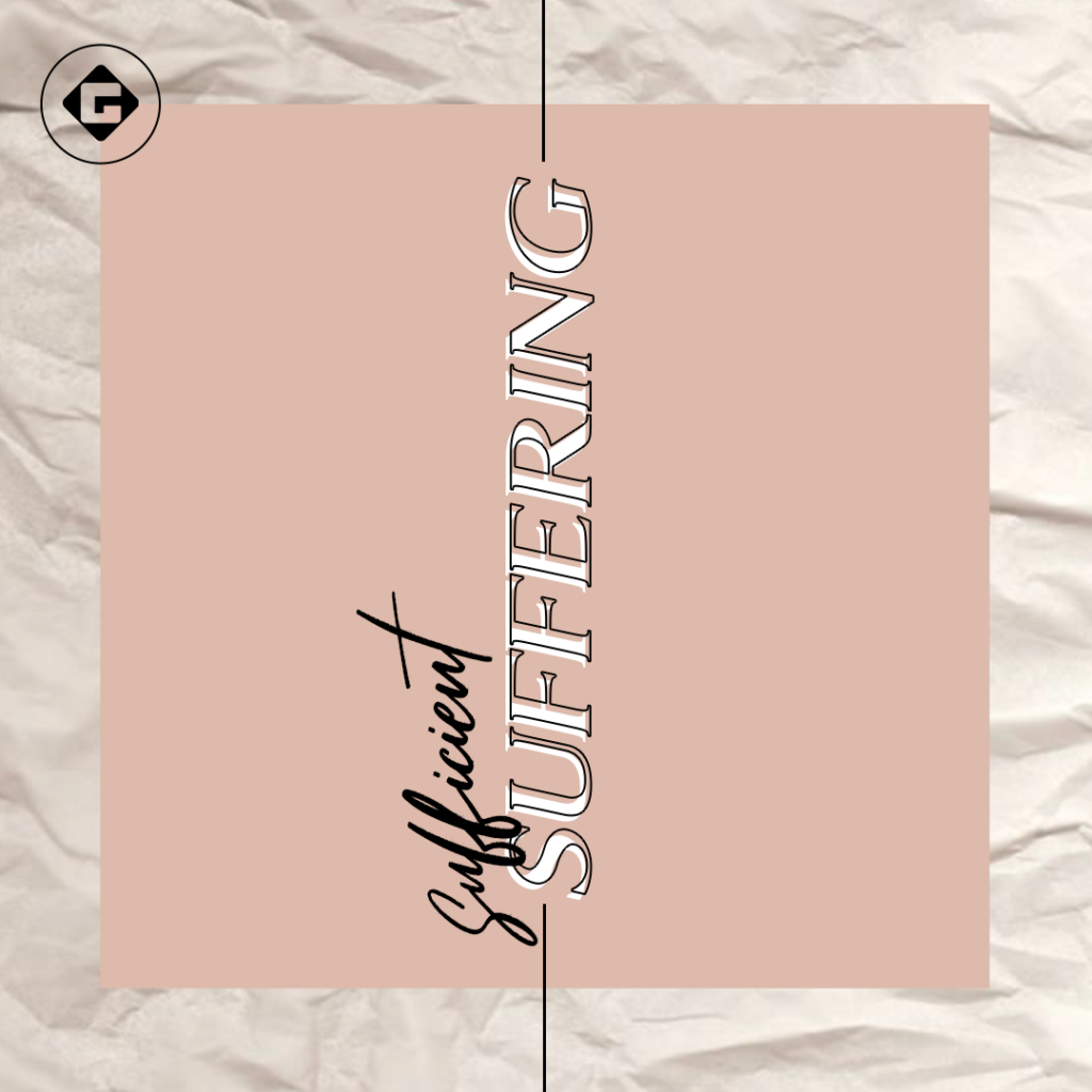 Sufficient Sufferings