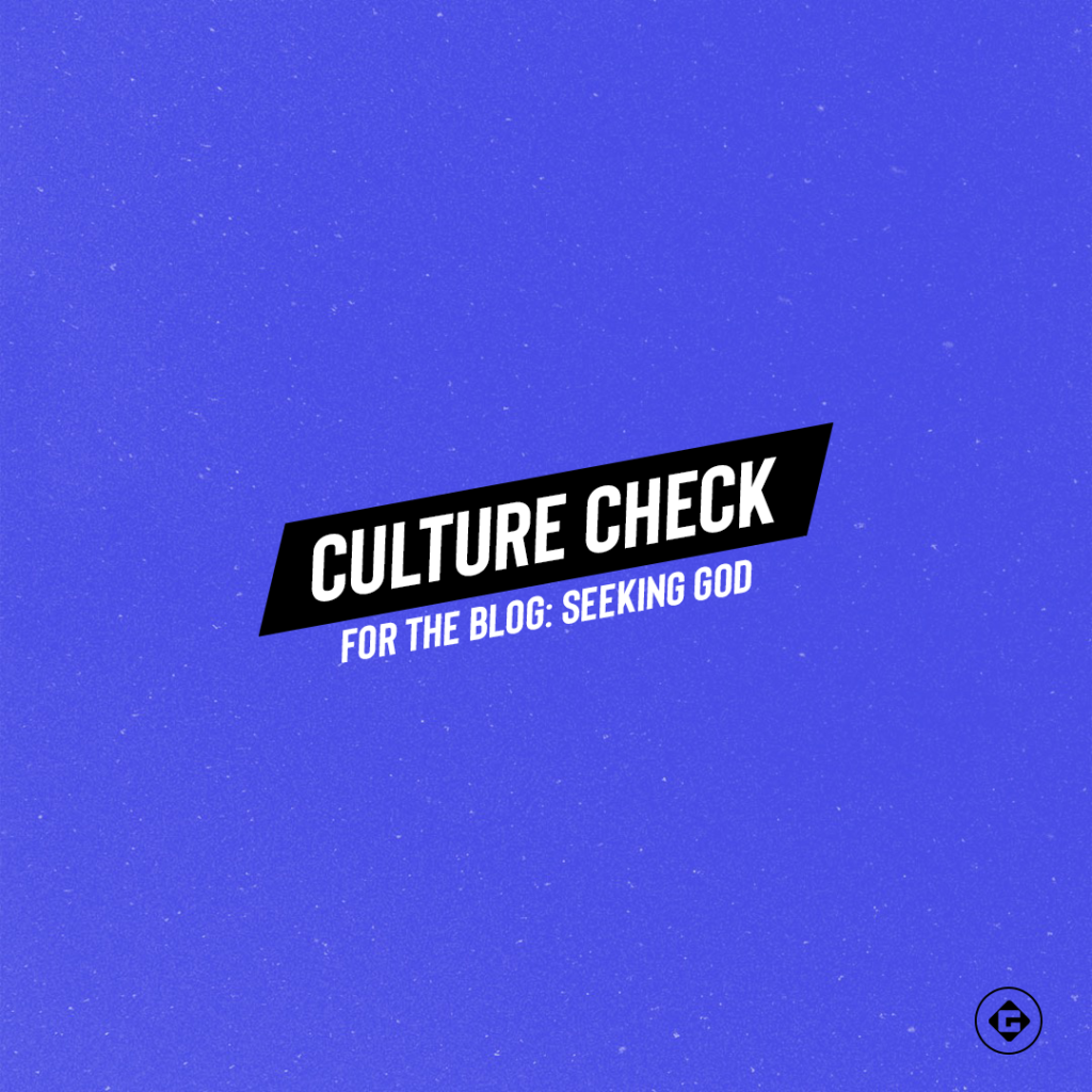 Culture Check: Seeking God