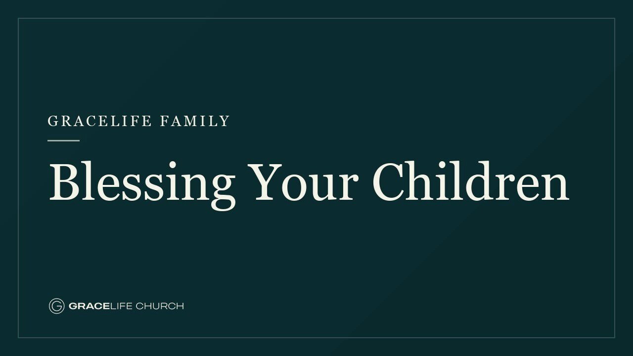 Blessing Your Children
