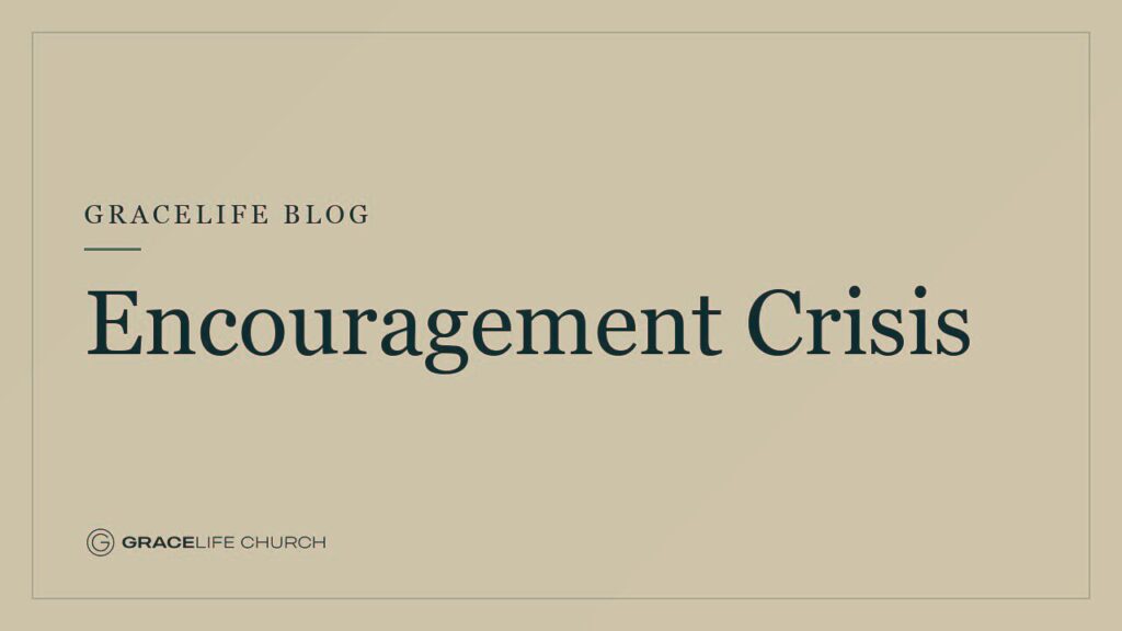 Encouragement Crisis