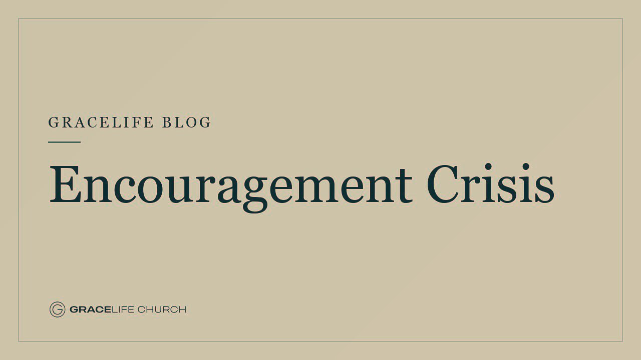 Encouragement Crisis
