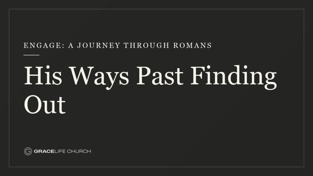 His Ways Past Finding Out