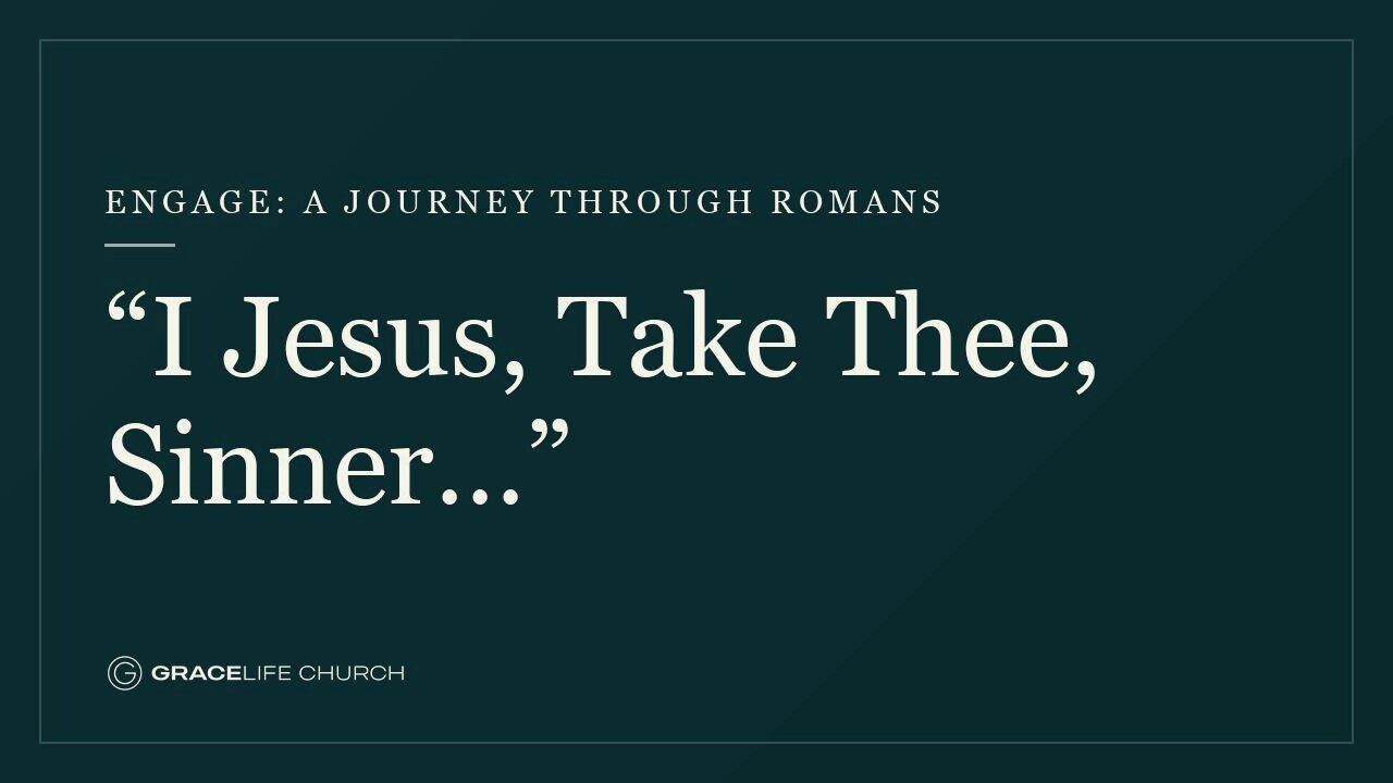“I Jesus, Take Thee, Sinner…”