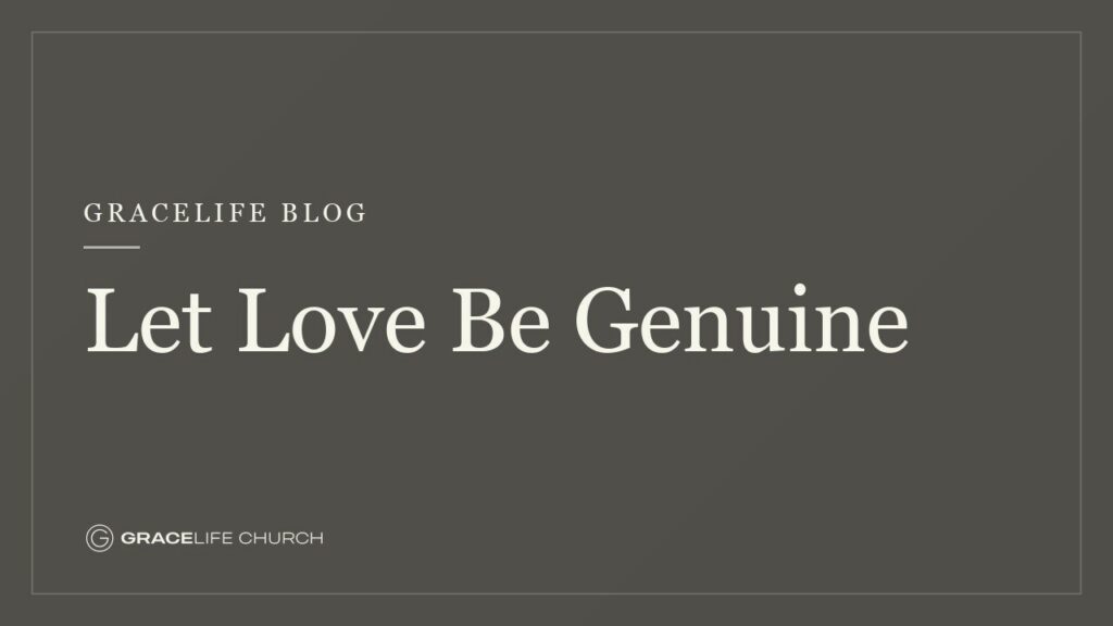 Let Love Be Genuine