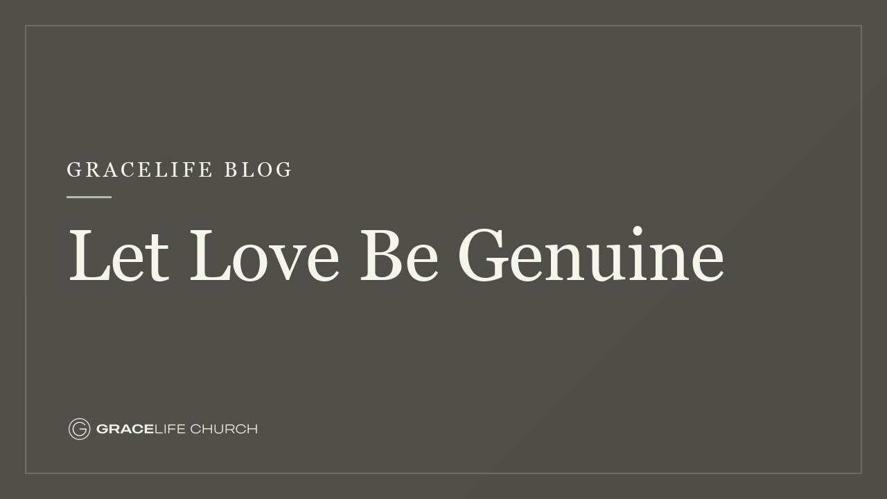 Let Love Be Genuine