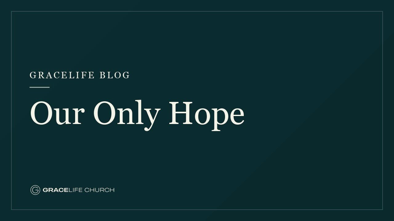 Our Only Hope