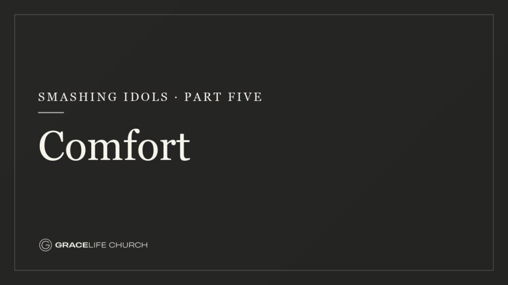 Smashing Idols: Part Five – Comfort