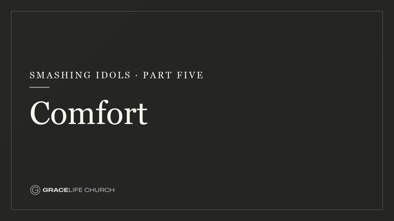 Smashing Idols: Part Five – Comfort