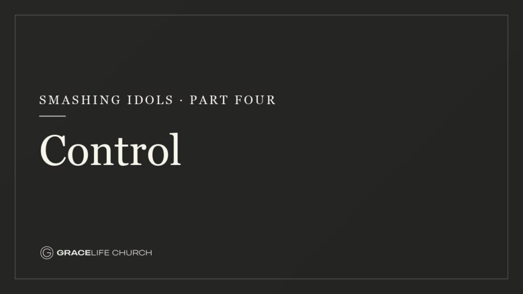 Smashing Idols: Part Four – Control