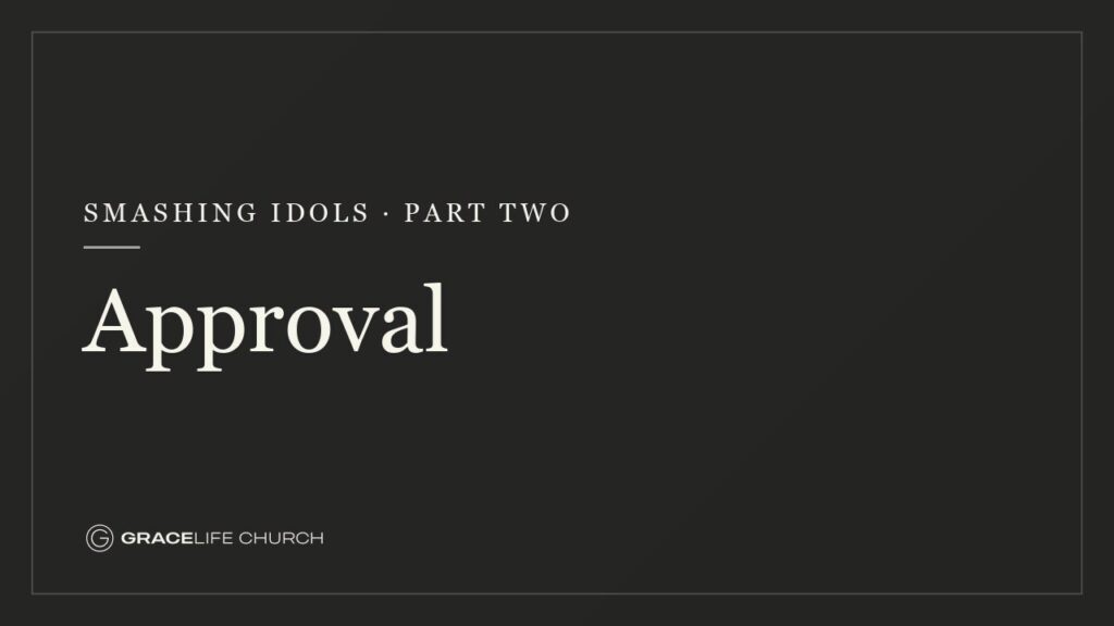 Smashing Idols: Part Two – Approval