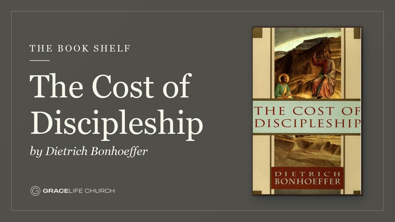 The Book Shelf | The Cost of Discipleship by Deitrich Bonhoeffer