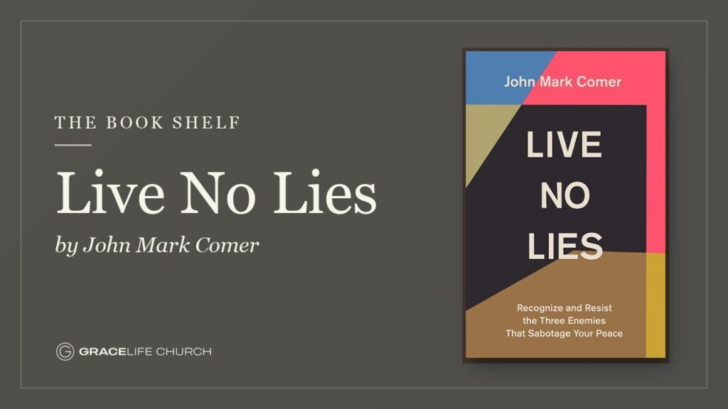 The Book Shelf | Live No Lies by John Mark Comer