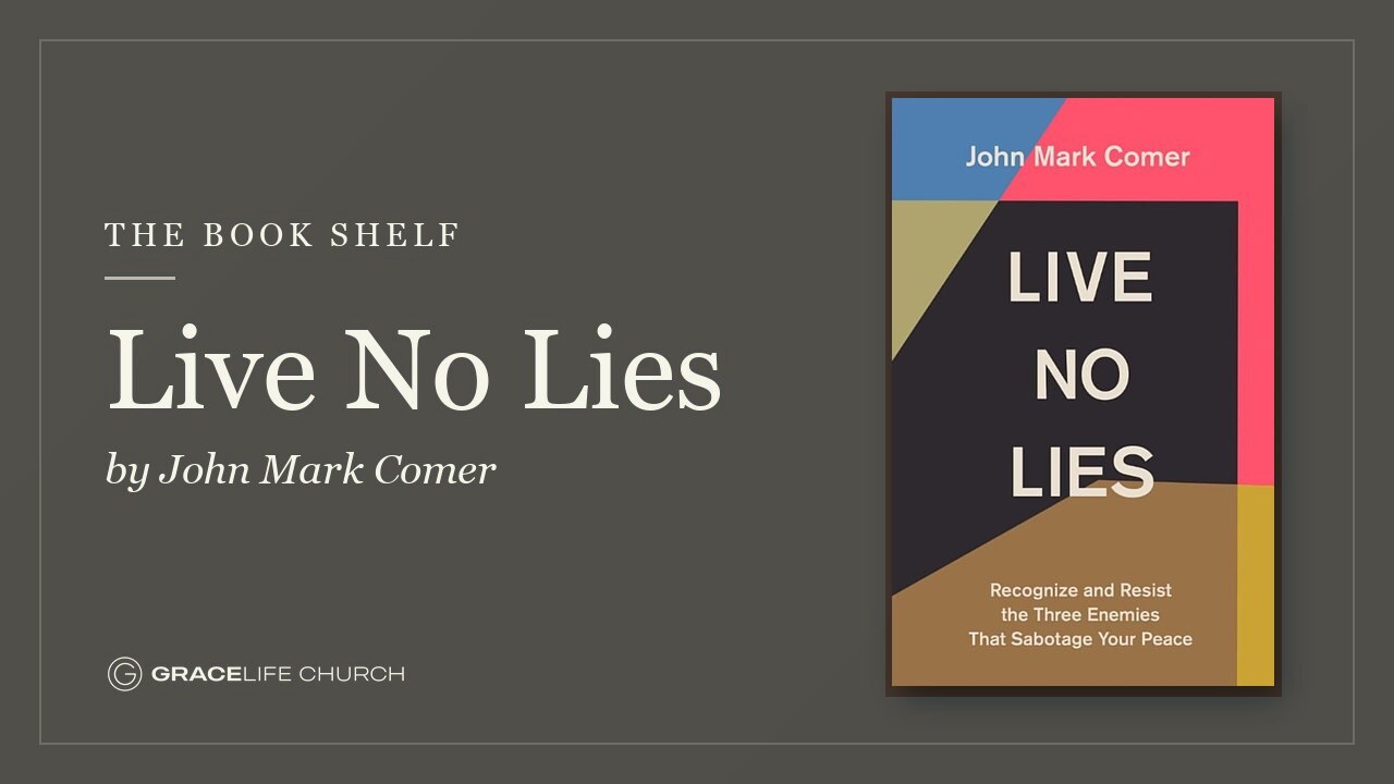 The Book Shelf | Live No Lies by John Mark Comer