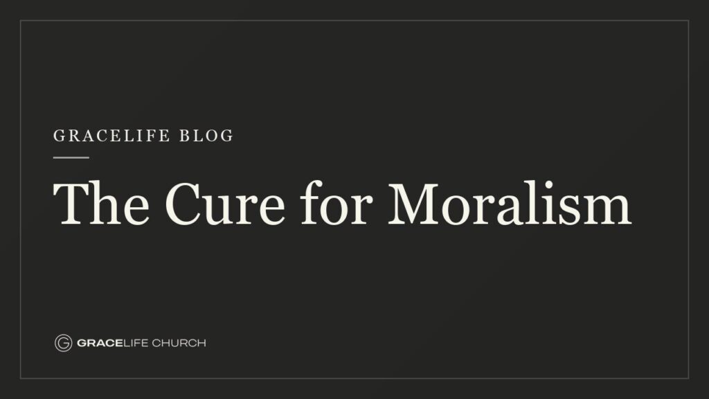 The Cure for Moralism