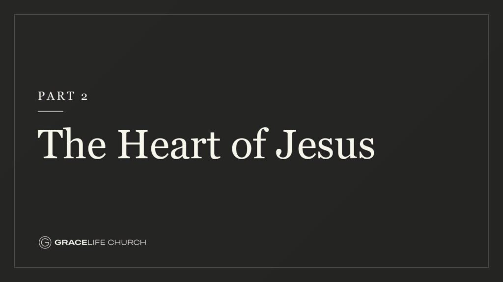 The Heart of Jesus Part 2