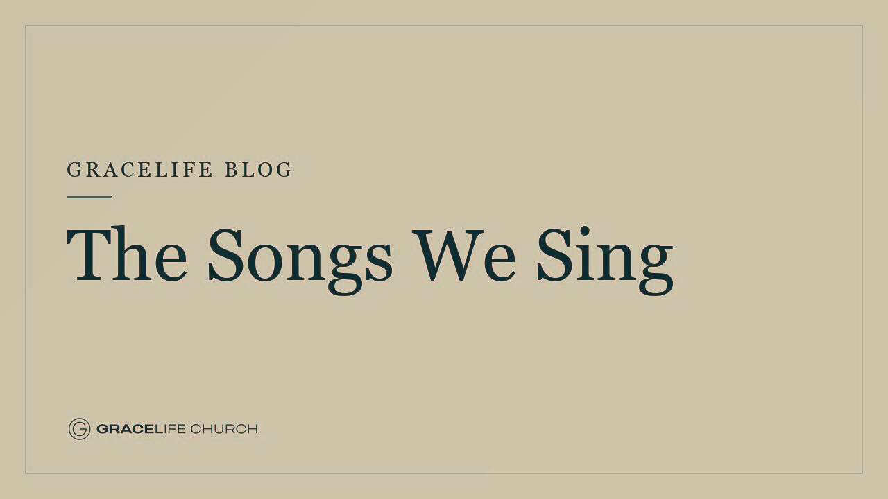 The Songs We Sing