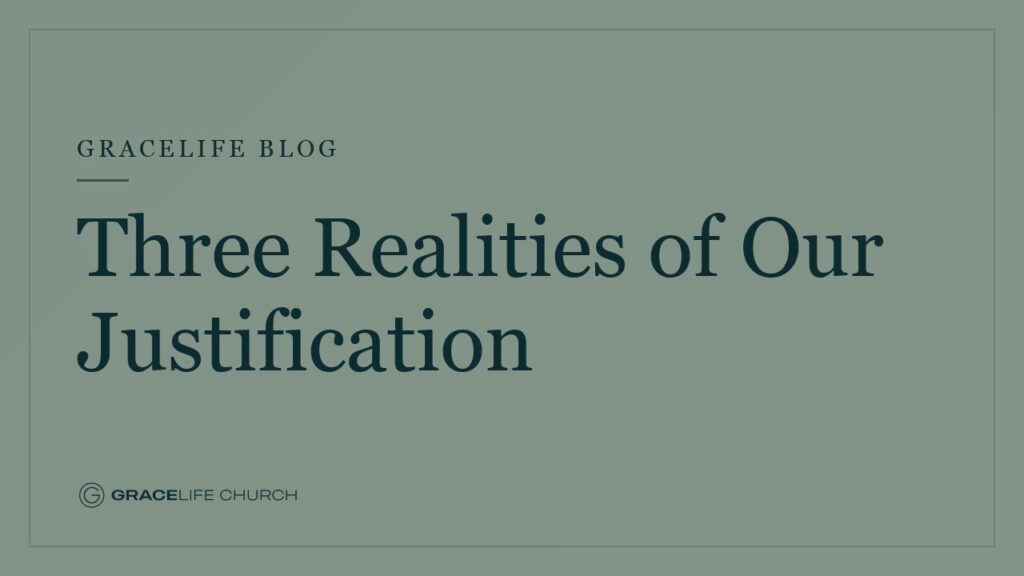 Three Realities of Our Justification