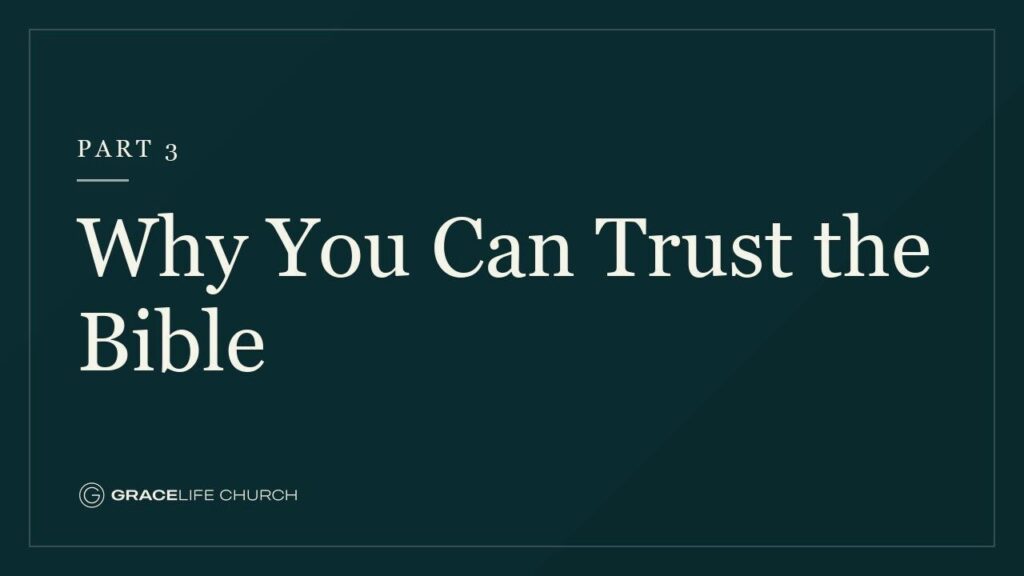 Why You Can Trust the Bible Pt. 3