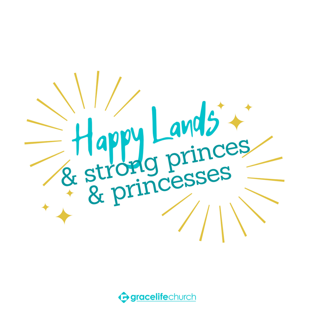 Happy Lands & Strong Princes & Princesses