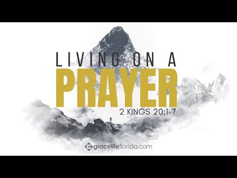 Living On A Prayer | 2 Kings 20:1-7