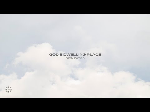 God’s Dwelling Place