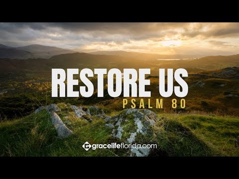 Restore Us | Psalm 80