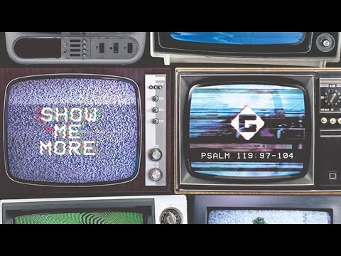 Show Me More | Psalm 119:97-104