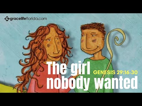 The Girl Nobody Wanted | Genesis 29:16-30
