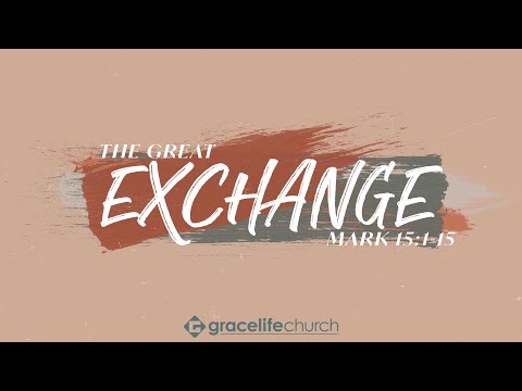 The Great Exchange | Mark 15:1-15