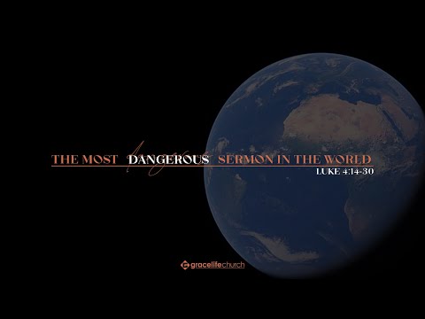 The Most Dangerous Sermon in the World