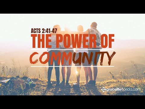 The Power of Community | Acts 2:41-47