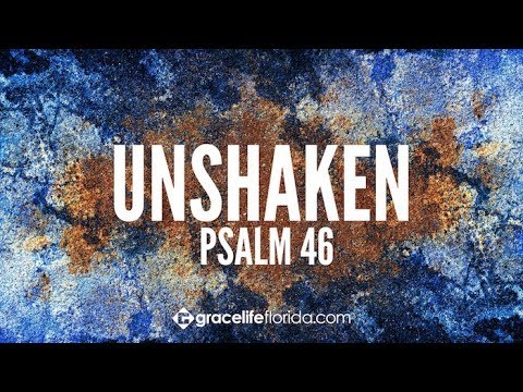 Unshaken | Psalm 46