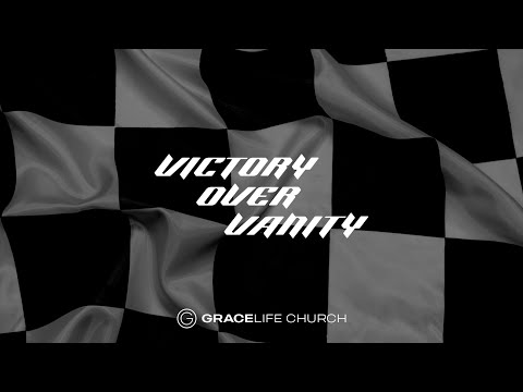 Victory over Vanity