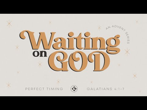 Waiting on God Pt. 1: Perfect Timing
