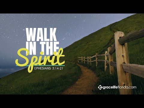 Walk In The Spirit | Ephesians 3:14-21 | Guest Speaker: Jeff Eckert