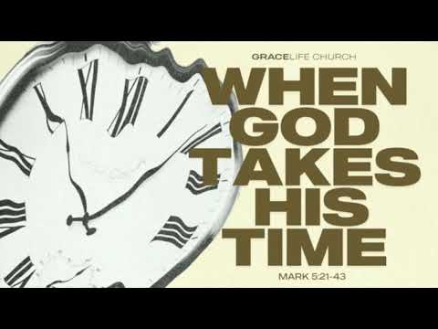 When God Takes His Time