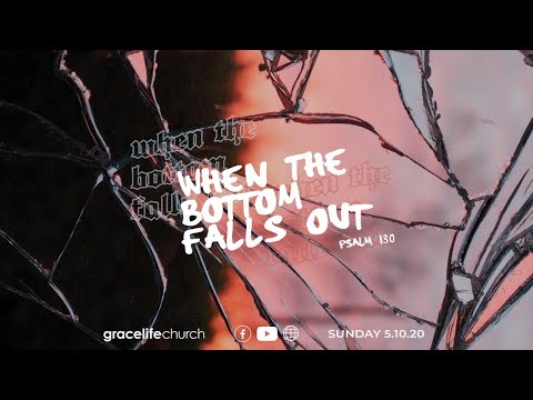 When the Bottom Falls Out | Psalm 130