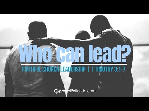 Who Can Lead? | 1 Timothy 3:1-7