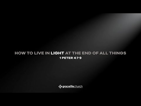 How to Live in Light of the End of All Things