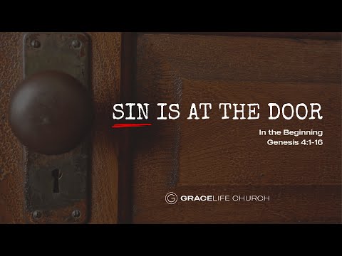 In the Beginning: Sin is at the Door