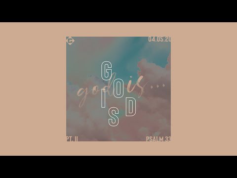 God Is: Part 2 | Psalm 33 | Live Stream