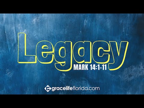 Legacy | Mark 14:1-11